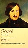 Three Plays: The Government Inspector / Marriage / The Gamblers Three Plays: The Government Inspector / Marriage / The Gamblers