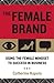The Female Brand: Using the...