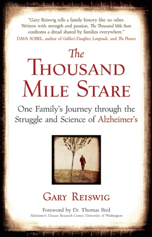 The Thousand Mile Stare: One Family's Journey through the Struggle and Science of Alzheimer's (Hardcover)
