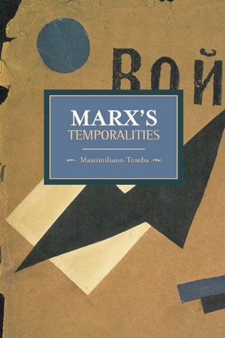 Marx’s Temporalities (Historical Materialism)