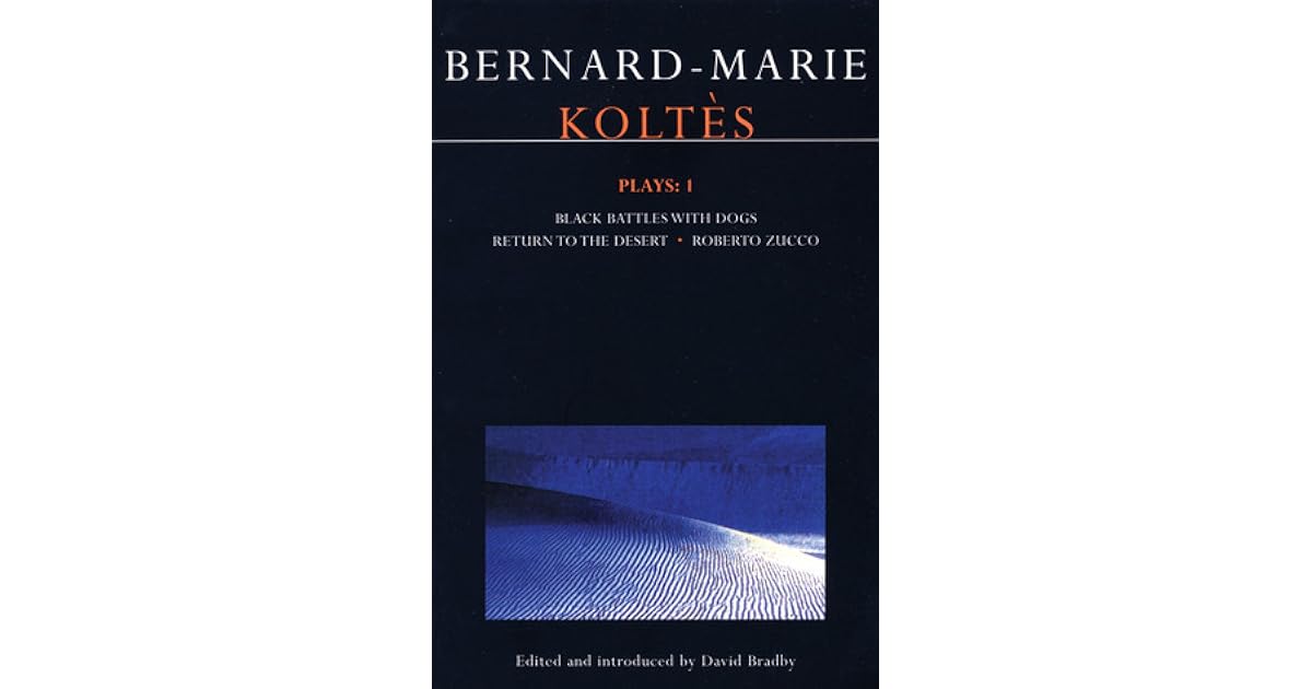 Le Retour Au Desert Bernard Marie Koltes