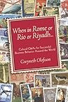 When in Rome or Rio or Riyadh...: Cultural Q & As for Successful Business Behavior Around the World