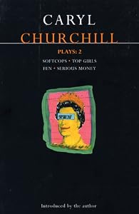 Plays 2: Softcops / Top Girls / Fen / Serious Money