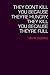 They Don't Kill You Because They're Hungry, They Kill You Because They're Full (Lannan Literary Selections)