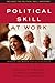 Political Skill at Work: Impact on Work Effectiveness