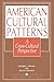 American Cultural Patterns:...
