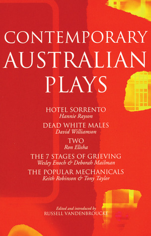 Contemporary Australian Plays: The Hotel Sorrento; Dead White Males; Two; The 7 Stages of Grieving; The Popular Mechanicals (Play Anthologies)