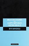 Brixton Stories and Happy Birthday, Mister Deka D