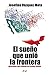 El sueño que unió la frontera (Spanish Edition)