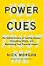 Power Cues: The Subtle Science of Leading Groups, Persuading Others, and Maximizing Your Personal Impact