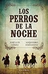 Los perros de la noche (Spanish Edition)