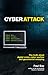Cyber Attack: The Truth about Digital Crime, Cyber Warfare and Government Snooping