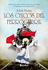 Los chicos del ferrocarril by E. Nesbit