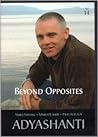Beyond Opposites (Video Satsang with Adayashanti)
