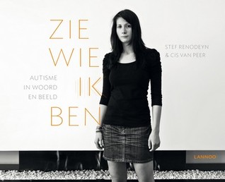 Zie wie ik ben: autisme in woord en beeld (Hardcover)