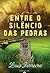 Entre o silêncio das pedras