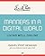 Emily Post's Manners in a Digital World: Living Well Online