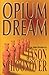 Opium Dream by Jason Schoonover