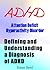 ADHD: Attention Deficit Hyperactivity Disorder (Defining and Understanding a Diagnosis of ADHD)