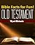 Bible Facts for Fun! Old Testament