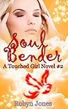 Soul Bender (Touched Girl, #2) Soul Bender (Touched Girl, #2)