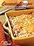 Casserole recipes: Delicious Gourmet Casserole Recipes The Whole Family Will Love!