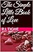 The Simple Little Book of Love