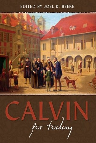 Calvin For Today (Kindle Edition)