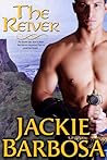 The Reiver by Jackie Barbosa The Reiver by Jackie Barbosa