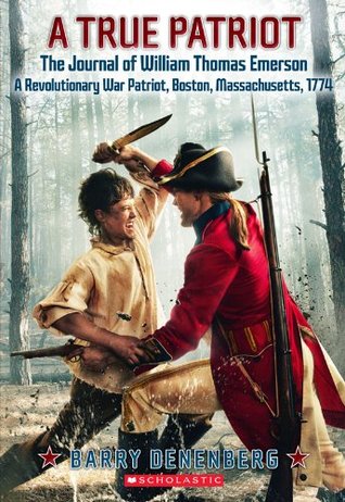 A True Patriot: The Journal of William Thomas Emerson, a Revolutionary War Patriot, Boston, Massachusetts, 1774