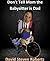 Don't Tell Mom the Babysitter is Dad by David Steven Roberts