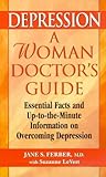 Depression: A Woman Doctor's Guide