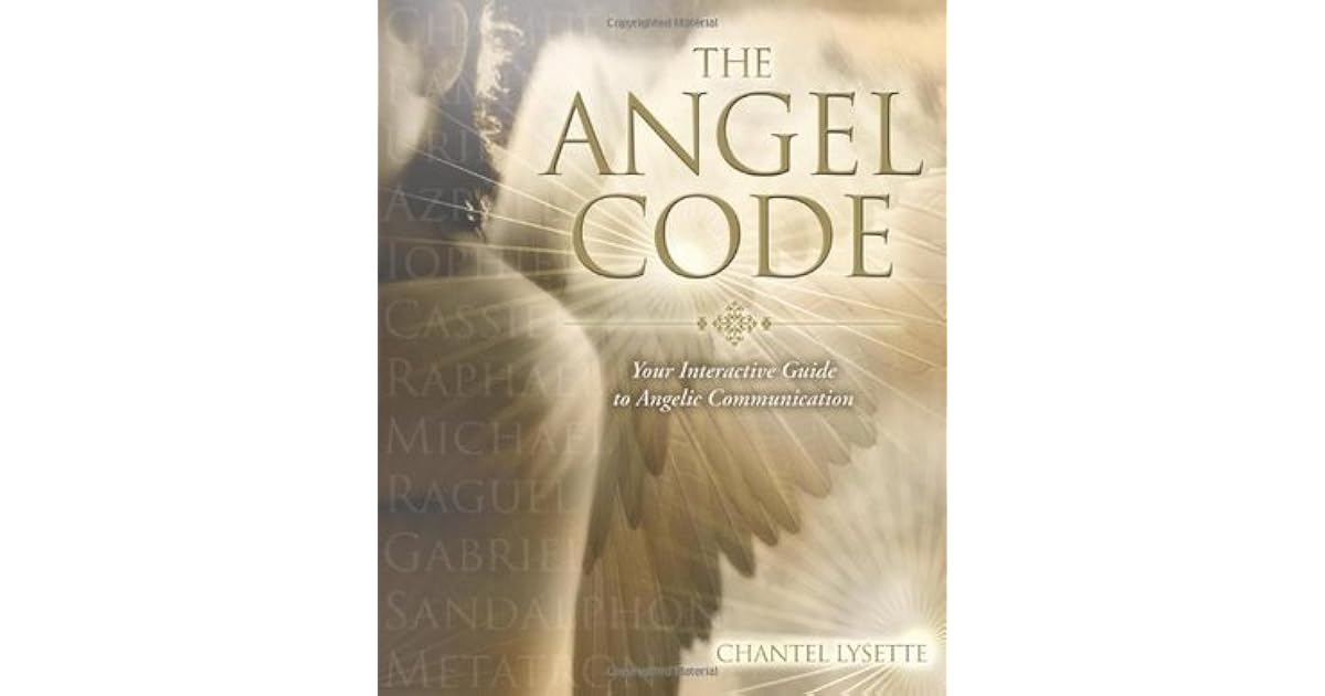 The Angel Code Your Interactive Guide to Angelic Communication by