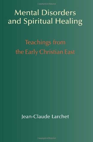 Mental Disorders and Spiritual Healing: Teachings from the Early Christian East (Paperback)