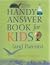 The Handy Answer Book for Kids