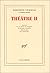 Théâtre, tome 2 : Electre ou la chute des masques - Le Mystère d'Alceste - Qui n'a pas son Minotaure