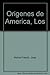 Los Origenes De America/the Origins of America by José Alcina Franch