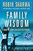 Family Wisdom by Robin Sharma Family Wisdom by Robin Sharma