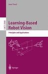 Learning-Based Robot Vision Learning-Based Robot Vision
