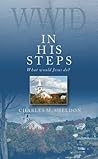 In His Steps by Charles Monroe Sheldon In His Steps by Charles Monroe Sheldon