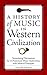 A History of Music in Western Civilization 1100-1980 by Various A History of Music in Western Civilization 1100-1980 by Various