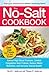 The No-Salt Cookbook: Reduce or Eliminate Salt Without Sacrificing Flavor!