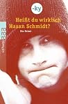 Heißt du wirklich Hasan Schmidt? Heißt du wirklich Hasan Schmidt?
