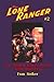 The Lone Ranger: The Masked Rider's Justice & Killer Round-Up - May and June 1937