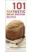 101 Fantastic Bread Machine Recipes  (101 Fantastic Recipes)