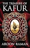 The Treasure of Kafur by Aroon Raman