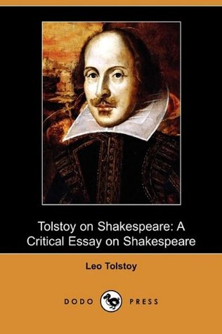Tolstoy on Shakespeare: A Critical Essay on Shakespeare (Paperback)