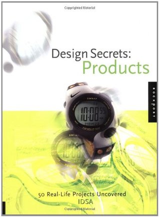 Design Secrets: Products 50 Real-Life Projects Uncovered (Paperback)