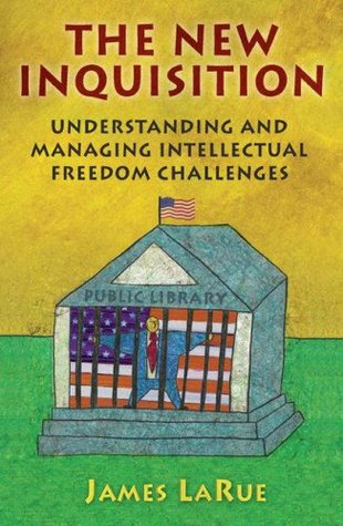 The New Inquisition: Understanding and Managing Intellectual Freedom Challenges (Paperback)