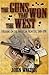 The Guns That Won the West by John A. Walter